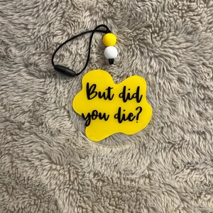 But did you die?! Car Charm
