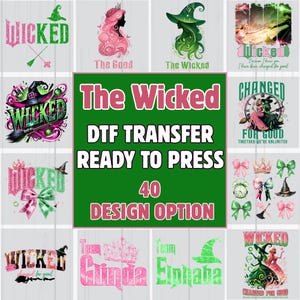 May include: A selection of DTF transfer designs with a "Wicked" theme. The designs feature text, witch silhouettes, and graphics of bows, crowns, and witch hats. The text "The Wicked", "DTF Transfer Ready to Press", and "40 Design Option" are also included.