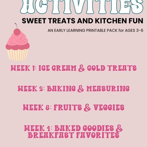May include: A pink and white printable pack for ages 3-6, titled "MORNING ACTIVITIES". It includes a cupcake graphic and lists weekly themes: Ice Cream & Cold Treats, Baking & Measuring, Fruits & Veggies, and Baked Goodies & Breakfast Favorites.