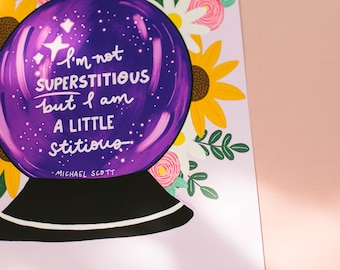 I'm not superstitious, but I am a little stitious. The Office, Michael Scott quote 8x10" Print