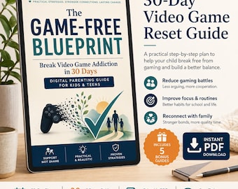May include: A digital tablet displays The Game-Free Blueprint, a 30-day video game reset guide for kids and teens. The screen features a game controller, a family silhouette, and text detailing a step-by-step plan to reduce gaming battles.