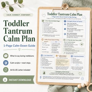 May include: A Toddler Tantrum Calm Plan 1-page guide on a clipboard. The document features seven steps for managing big feelings, including checklists for triggers, calm scripts, and emergency phrases, printed in dark green and blue on white paper.