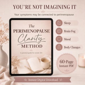 May include: A digital tablet displays a guide titled The PERIMENOPAUSE Clarity METHOD, A practical guide for women 35+. The screen shows an open notebook, a pen, and a mug. Icons list symptoms: Sleep, Brain Fog, Mood, and Body Changes. Text notes 60-Page Instant PDF and Instant Digital Download.