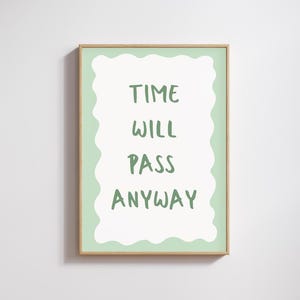Time Will Pass Trotzdem - Motivation Druck Digitaler Download | Home Drucke | Bürodrucke | Schlafzimmer Poster | Wandkunst | Bunte Drucke