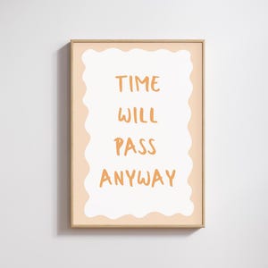 Time Will Pass Trotzdem - Motivation Druck Digitaler Download | Home Drucke | Bürodrucke | Schlafzimmer Poster | Wandkunst | Bunte Drucke