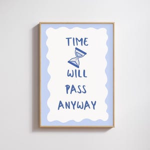 Time Will Pass Trotzdem - Motivation Druck Digitaler Download | Home Drucke | Bürodrucke | Schlafzimmer Poster | Wandkunst | Bunte Drucke