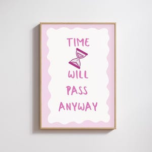 Time Will Pass Trotzdem - Motivation Druck Digitaler Download | Home Drucke | Bürodrucke | Schlafzimmer Poster | Wandkunst | Bunte Drucke