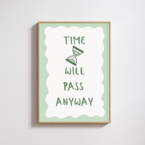Time Will Pass Trotzdem - Motivation Druck Digitaler Download | Home Drucke | Bürodrucke | Schlafzimmer Poster | Wandkunst | Bunte Drucke
