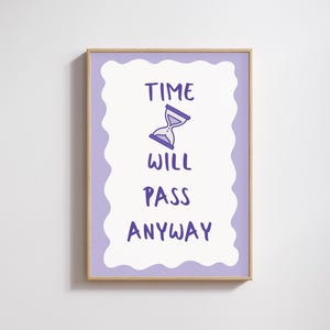 Time Will Pass Trotzdem - Motivation Druck Digitaler Download | Home Drucke | Bürodrucke | Schlafzimmer Poster | Wandkunst | Bunte Drucke