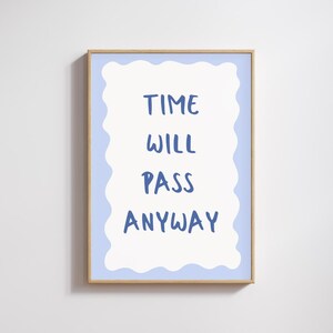 Time Will Pass Trotzdem - Motivation Druck Digitaler Download | Home Drucke | Bürodrucke | Schlafzimmer Poster | Wandkunst | Bunte Drucke