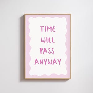 Time Will Pass Trotzdem - Motivation Druck Digitaler Download | Home Drucke | Bürodrucke | Schlafzimmer Poster | Wandkunst | Bunte Drucke