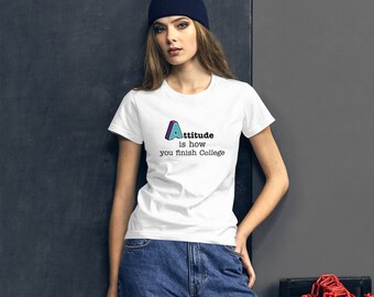 College Attitude Women's short sleeve t-shirt, Made to Order