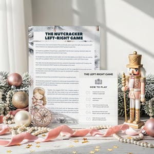 May include: A festive holiday scene featuring a Nutcracker figurine, game instructions, and decorative ornaments. The game, titled "The Nutcracker Left-Right Game," includes instructions on how to play. The scene is decorated with pink and gold ornaments, and a pink ribbon.