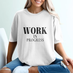 Work in Progress Shirt, Personal Growth T Shirt, Self Development Tee, Mindset Quote Shirt, Minimalist Statement Tee