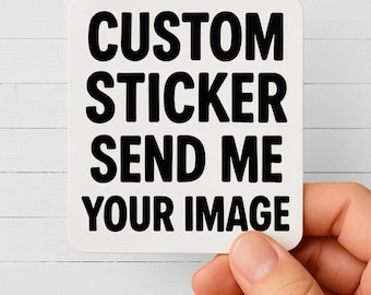 Waterproof & UV Resistant Custom Stickers – Made From YOUR Image