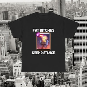 Camiseta &quot;Gorditas Mantienen la Distancia&quot;, divertida de Clash Royale, meme gamer, gráfica unisex