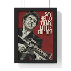 Scarface Tony Montana Poster | Say Hello To My Little Friend Quote | Vintage Gangster Movie Wall Art
