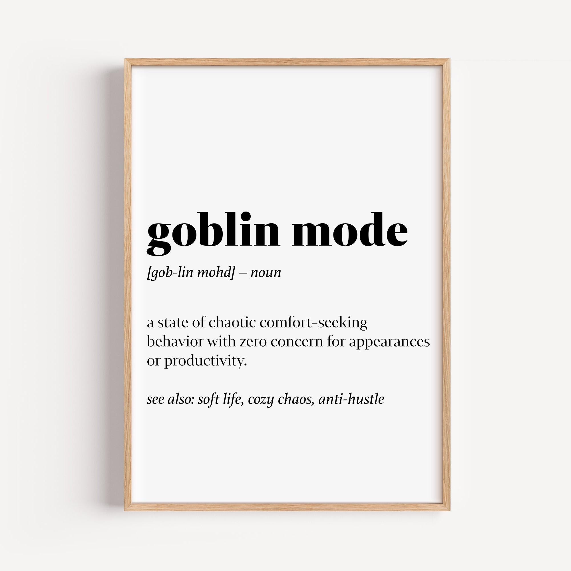 Goblin Mode Definition Art Print: Funny Viral Dorm Decor (PDF +