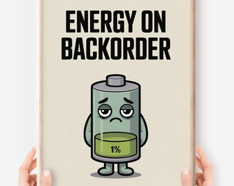 Funny Mental Health Quote Print: Energy On Backorder, Exhausted Millennial Decor (Digital Download)