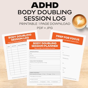 May include: Printable ADHD Body Doubling Session Log, Planner, and Prep for Focus sheets. The sheets are white with orange headers and black text. Includes PDF and JPG downloads. A cup of coffee with latte art is in the background.