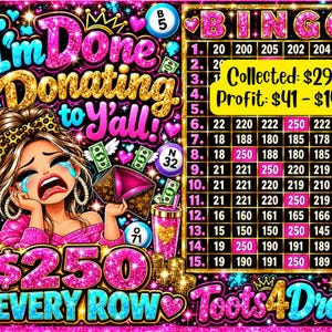 Könnte beinhalten: Eine digitale Grafik mit einer weinenden Figur mit Leoparden-Stirnband, einer braunen Geldbörse und einem pinken Glitzerbecher. Der Text lautet I'm Done Donating to Y'all!, $250 EVERY ROW und Toots 4 Drew, mit einem Bingogitter, das Collected: $291 Profit: $41 - $146 anzeigt.