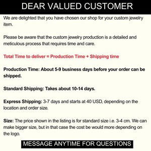 May include: A white background with black text that reads "DEAR VALUED CUSTOMER". The text provides information about custom jewelry production, including production and shipping times, and size details. The bottom of the image says "MESSAGE ANYTIME FOR QUESTIONS".
