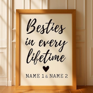 Besties in Every Lifetime Poster – Personalized Digital Download, Friendship Wall Art