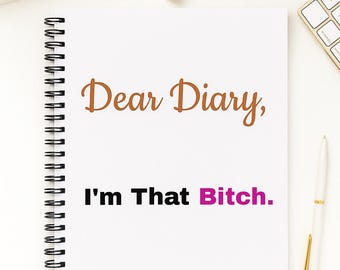 Empowerment Spiral Notebook: "Kära dagbok, jag är den där bitchen" - 6x8 Daglig planerare