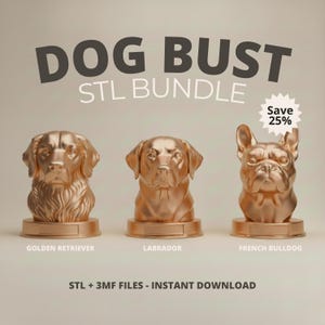May include: Three golden dog bust sculptures are displayed: a Golden Retriever, a Labrador, and a French Bulldog. The text "DOG BUST STL BUNDLE" is above the sculptures, with "Save 25%" in a starburst. The bottom text reads "STL + 3MF FILES - INSTANT DOWNLOAD".