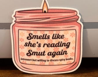 Smells Like She's Reading Smut Candle Sticker | E-Reader Sticker | Bookish Gift | Book Lover | Funny Kindle Sticker