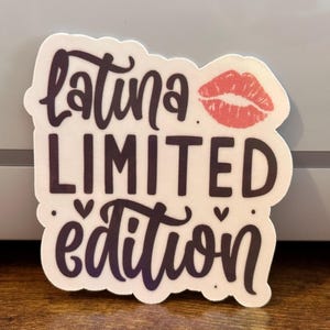 Latina Limited Edition Sticker Bold Lips Big Energy Latina Edition Holographic Sticker Latina Proud Loud Limitless Hispanic Mexican Stickers