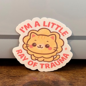 I&#39;m a Little Ray of Trauma Sticker Cute Cat Sticker Funny Mental Health Vinyl Sticker Sad Girl Aesthetic Trauma Funny Sticker Trauma Cute