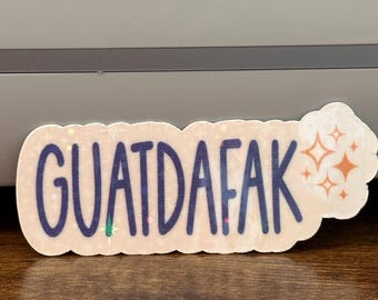 Guatdafak Holographic Sticker: Funny Spanglish Quote