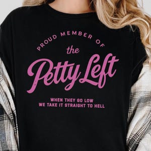 Camiseta unissex com orgulho de membro da pequena esquerda, blusa rosa com letras, camiseta política engraçada, presente para ativistas, uso casual, camiseta gráfica de estilo suave