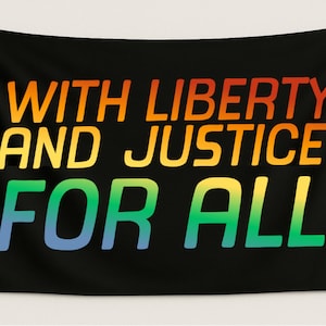 LGBTQ Pride Flag, Liberty and Justice For All, On the Right Side of History, Rainbow Equality Flag, Double Sided Flag for Home, Protest flag