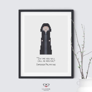 May include: A cross stitch pattern of Emperor Palpatine from Star Wars. The image is a pixelated representation of the character in a black robe with a quote from the movie: "In time you will call me master." Emperor Palpatine.