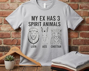 My Ex Has 3 Spirit Animals PNG, Funny Ex Boyfriend Design, Lion Ass Cheetah Meme, Sarcastic Humor Transparent PNG 4500px
