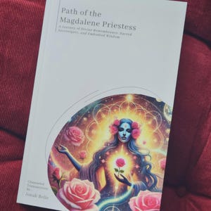 Path of the Magdalene Priestess Book – Ritual Guide & Living Transmission | Sacred Remembrance Embodied Wisdom Magdalene Lineage Venusian