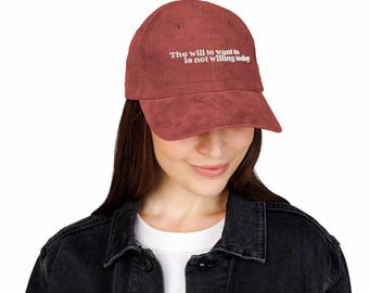 Me harán lo que no estoy dispuesto a hacer hoy - Gorra de pana vintage bordada