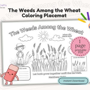 May include: A black and white coloring placemat titled "The Weeds Among the Wheat." The placemat features illustrations of wheat, a boy, the sun, and clouds. The text includes "1 page printable PDF" and "Instant Download."