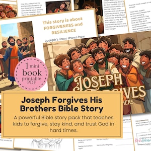 May include: A colorful illustration depicts a Bible story about Joseph forgiving his brothers. The image includes text that reads "Joseph Forgives His Brothers Bible Story" and "1 mini book printable PDF". The story pack teaches kids to forgive.
