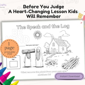 May include: A printable PDF coloring page titled "The Speck and the Log" with illustrations of a house, sun, and two figures. The page includes the text "Before You Judge, A Heart-Changing Lesson Kids Will Remember."