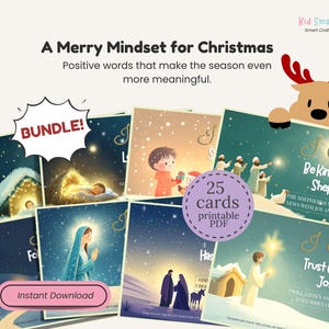 May include: A bundle of 25 printable PDF cards titled A Merry Mindset for Christmas. The cards feature colorful illustrations of nativity scenes and children with text such as I Can Be Kind Like the Shepherds and I Can Trust God Like Joseph.