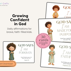 May include: A set of 30 printable cards titled Growing Confident in God, featuring illustrations of children and faith-based affirmations. Each card includes text such as God Says I Am Forgiven, I Am Made for a Purpose, and I Am Faithful with scripture references.