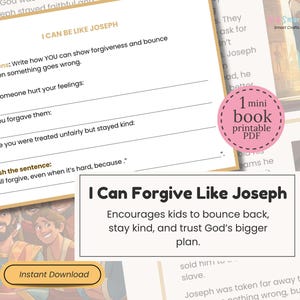 May include: A printable PDF titled "I Can Forgive Like Joseph" with instructions to help children understand forgiveness. The design includes a pink circle with the text "1 mini book printable PDF" and the words "Instant Download".