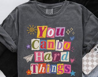Comfort Colors Mental Health Teacher Shirt, You Can Do Hard Things Tee, School Counselor Shirt, Positive Affirmation Gift, Therapist Tshirt