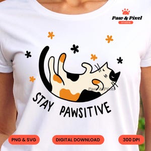 Stay Pawsitive Cat PNG, Cat png for T-Shirt Mug Bag Wall Art, Cute Funny cat Lover Printable Design, Instant Download, Cat quote, Cat owner
