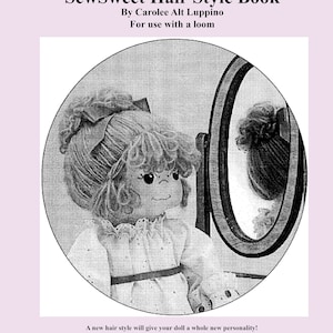 May include: A black and white illustration of a doll looking in a mirror. The doll has a simple hairstyle and is wearing a dress. The book cover text reads "SewSweet Hair Style Book" and "By Carolee Alt Luppino".