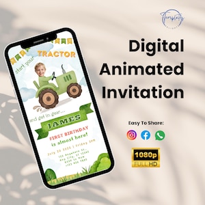 May include: A digital animated invitation on a smartphone screen. The design features a child on a green tractor, with text including "First Birthday" and "James". The invitation is easy to share via social media platforms, with a 1080p Full HD resolution.