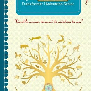 Intégrer la Médiation Animale pour Transformer l'Animation Senior
